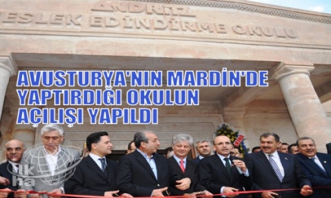 AVUSTURYA'NIN MARDİN'DE YAPTIRDIĞI OKULUN AÇILIŞI YAPILDI