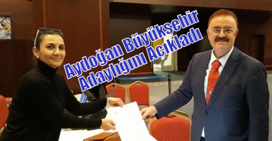 Aydoğan Büyükşehir Adaylığını Açıkladı