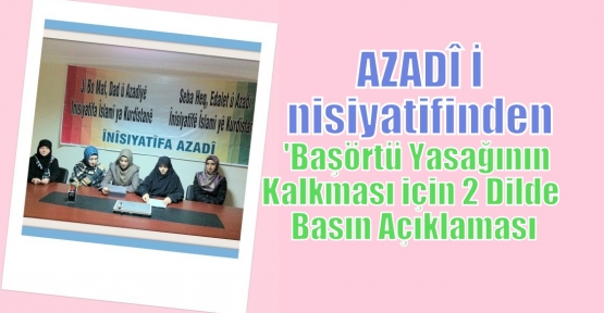 AZADÎ İnisiyatifi, başörtü yasağıyla ilgili 2 dilli basın açıklaması