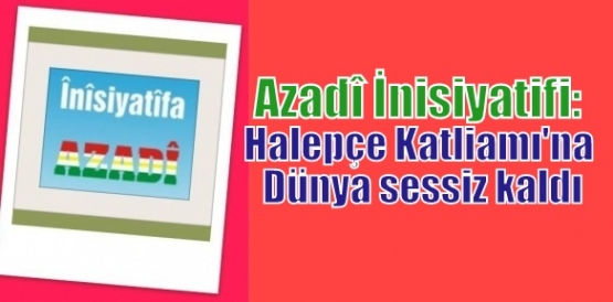 Azadî İnisiyatifi: Halepçe Katliamı'na Dünya sessiz kaldı