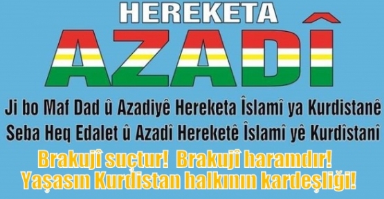 AZADİ: Brakujî suçtur!  Brakujî haramdır!  Yaşasın Kurdistan halkının kardeşliği!