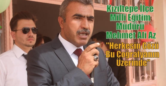 Az“Herkesin Gözü Bu Coğrafyanın Üzerinde“