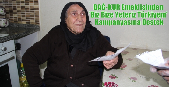 BAĞ-KUR Emeklisinden 'Biz Bize Yeteriz Türkiyem' Kampanyasına Destek