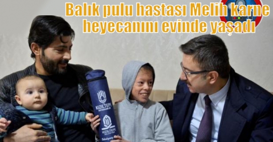 Balık pulu hastası Melih karne heyecanını evinde yaşadı