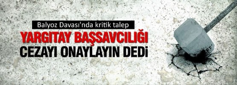 Balyoz Davası'nda kritik talep