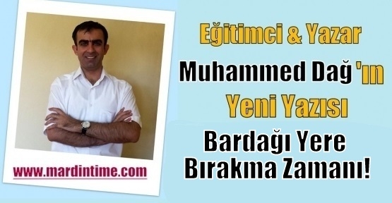 Bardağı Yere Bırakma Zamanı!