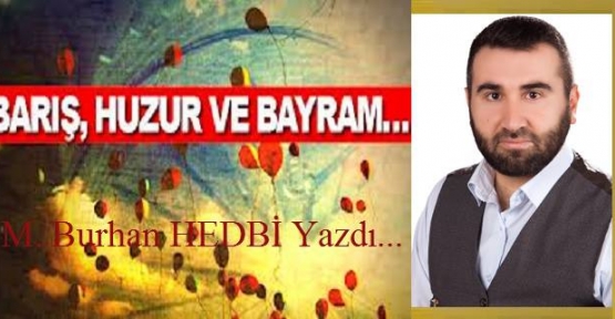 Barış, Huzur ve Bayram…