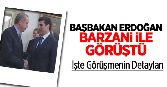 Başbakan Erdoğan Barzani İle Görüştü