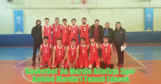 Basketbol ’da Mardin Atletizm Spor Kulübü Mardin'i Temsil Edecek