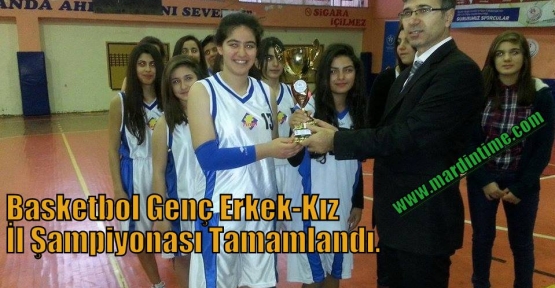 Basketbol Genç Erkek-Kız İl Şampiyonası Tamamlandı.
