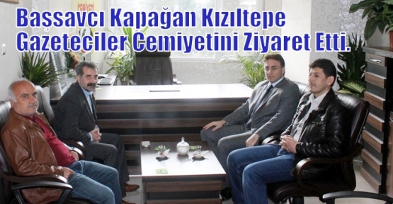 Başsavcı Kapağan Kızıltepe Gazeteciler Cemiyetini Ziyaret Etti.