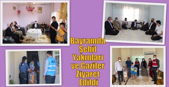 Bayramda Şehit Yakınları ve Gaziler Ziyaret Edildi