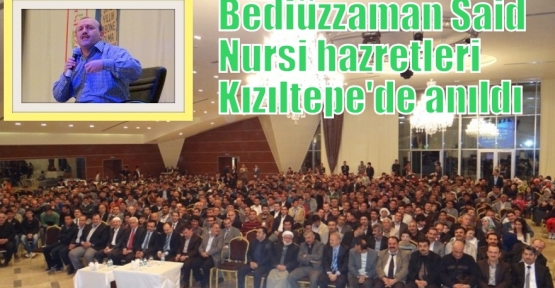Bediüzzaman Said Nursi hazretleri Kızıltepe'de anıldı