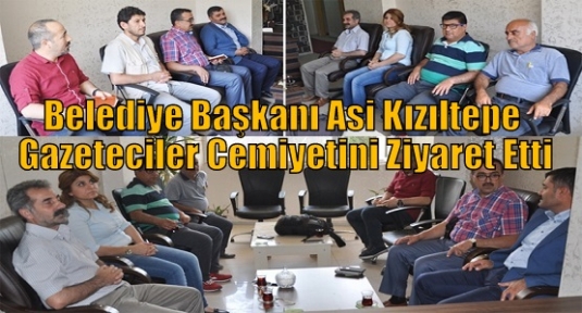 Belediye Başkanı Asi Kızıltepe Gazeteciler Cemiyetini Ziyaret Etti
