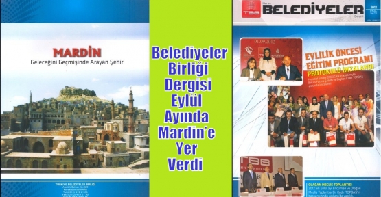 Belediyeler Birliği Dergisi Eylül Ayında Mardin’e Yer Verdi