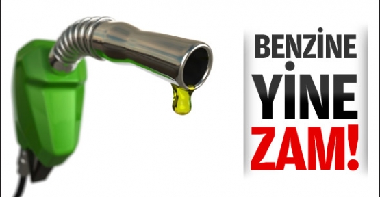 Benzine Yeni Zam