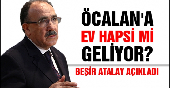 Beşir Atalay Açıkladı