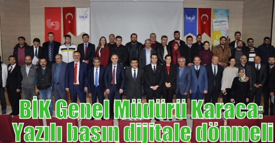 BİK Genel Müdürü Karaca: Yazılı basın dijitale dönmeli