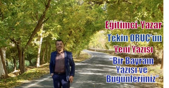 Bir Bayram Yazısı ve Bugünlerimiz…