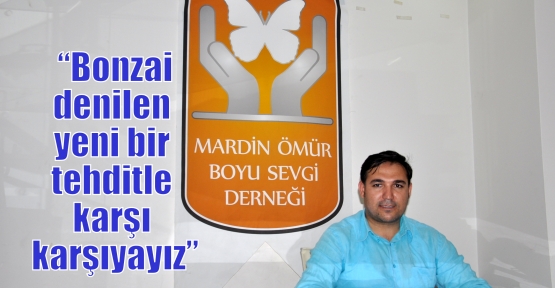  “Bonzai denilen yeni bir tehditle karşı karşıyayız”