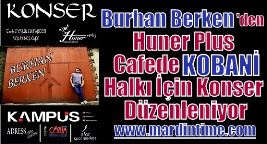 BURHAN Berken’den Huner Plus Cafede Kobani İçin Konser 