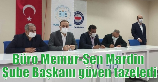 Büro Memur-Sen Mardin Şube Başkanı güven tazeledi