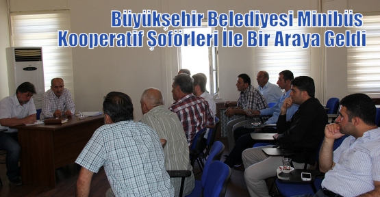 Büyükşehir Belediyesi Minibüs Kooperatif Şoförleri İle Bir Araya Geldi