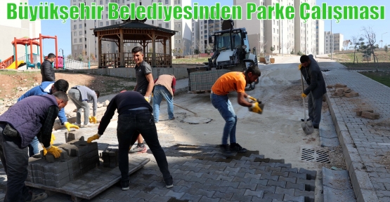 Büyükşehir Belediyesinden Parke Çalışması 