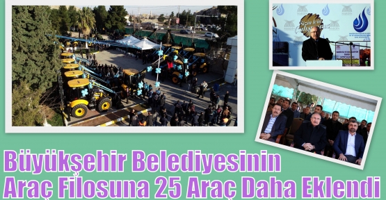 Büyükşehir Belediyesinin Araç Filosuna 25 Araç Daha Eklendi