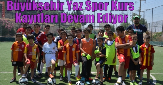 Büyükşehir Yaz Spor Kurs Kayıtları Devam Ediyor