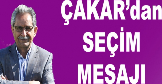 Çakar; Seçimde Demokrasi Kazandı