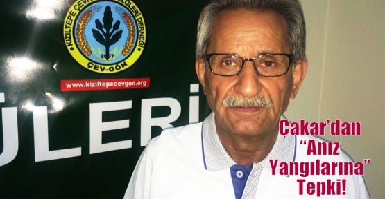 Çakar’dan “Anız Yangılarına” Tepki!