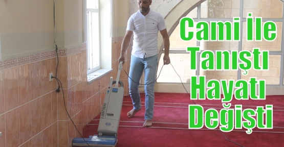 Cami İle Tanıştı Hayatı Değişti