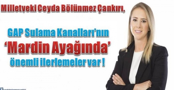 Çankırı, Gap Sulama Kanalları Projesinde İlerleme Var