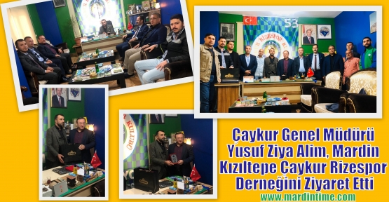 Çaykur Genel Müdürü Yusuf Ziya Alim, Mardin Kızıltepe Çaykur Rizespor Derneğini Ziyaret Etti