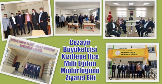 Cezayir Büyükelçisi Kızıltepe İlçe Milli Eğitim Müdürlüğünü Ziyaret Etti