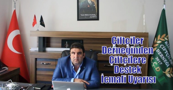 Çiftçiler Derneğinden Çiftçilere Destek İcmali Uyarısı