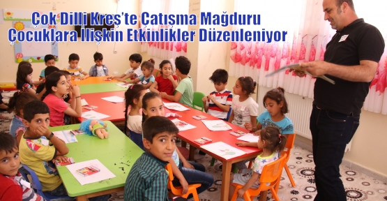 Çok Dilli Kreş’te Çatışma Mağduru Çocuklara İlişkin Etkinlikler Düzenleniyor