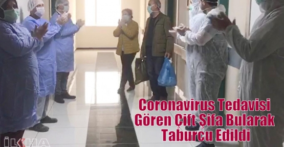 Coronavirus Tedavisi Gören Çift Şifa Bularak Taburcu Edildi