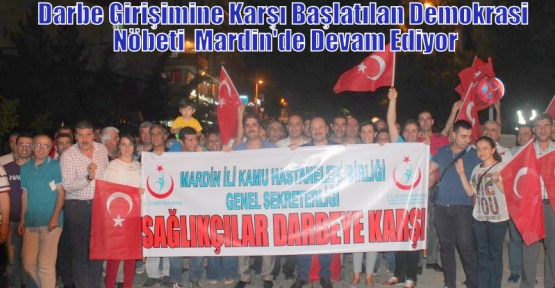 Darbe Girişimine Karşı Başlatılan Demokrasi Nöbeti  Mardin'de Devam Ediyor