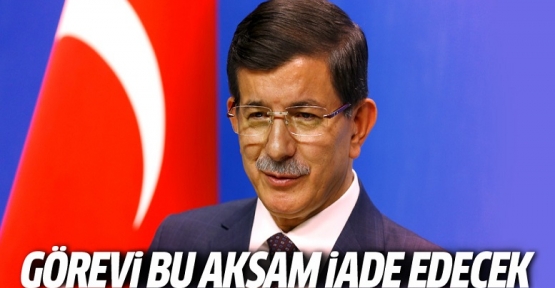 Davutoğlu görevi bu akşam iade edecek