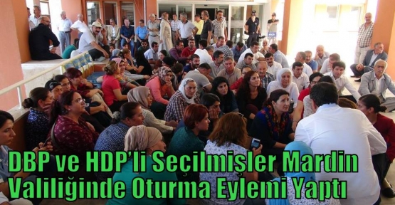 DBP ve HDP’li Seçilmişler Mardin Valiliğinde Oturma Eylemi Yaptı