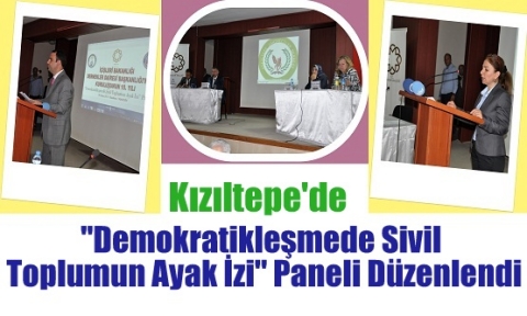 “Demokratikleşmede Sivil Toplumun Ayak İzi“ Paneli Düzenlendi