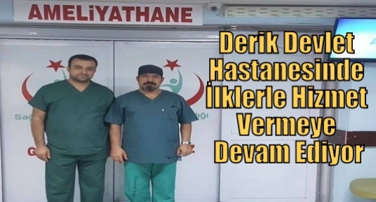 Derik Devlet Hastanesi İlklerle Hizmet Vermeye Devam Ediyor