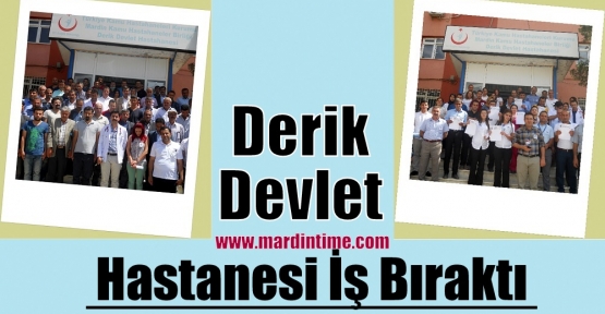 Derik Devlet Hastanesi İş Bıraktı 