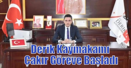 Derik Kaymakamı Çakır Göreve Başladı