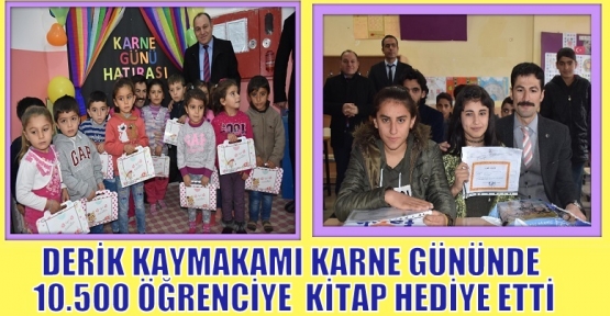 DERİK KAYMAKAMI KARNE GÜNÜNDE 10.500 ÖĞRENCİYE  KİTAP HEDİYE ETTİ