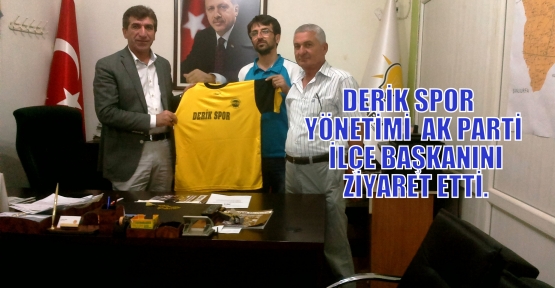 DERİK SPOR  YÖNETİMİ  AK PARTİ İLÇE BAŞKANINI ZİYARET ETTİ.