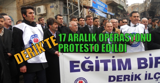 DERİK'TE 17 ARALIK OPERASYONU PROTESTO EDİLDİ  