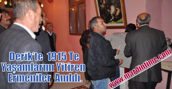 Derik’te  1915 Te Yaşamlarını Yitiren  Ermeniler  Anıldı.